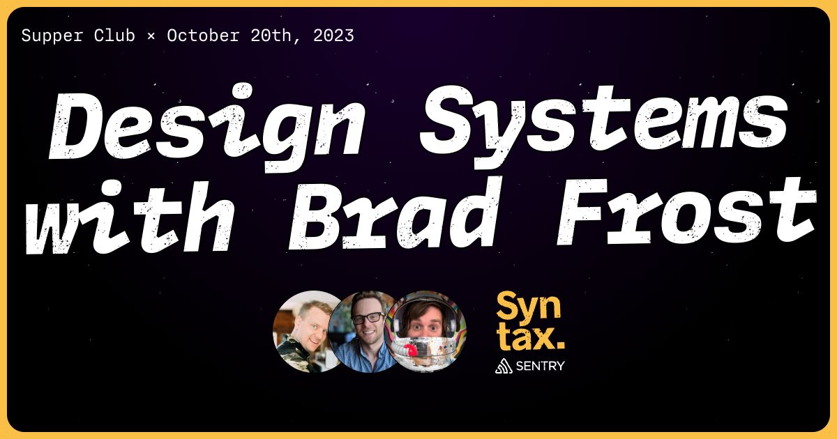 Design Systems with Brad Frost Syntax 682