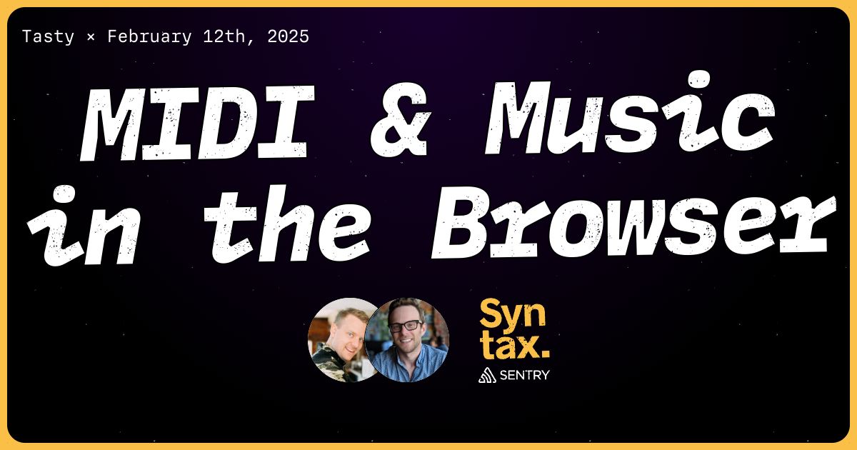 Transcript: MIDI & Music in the Browser - Syntax #876