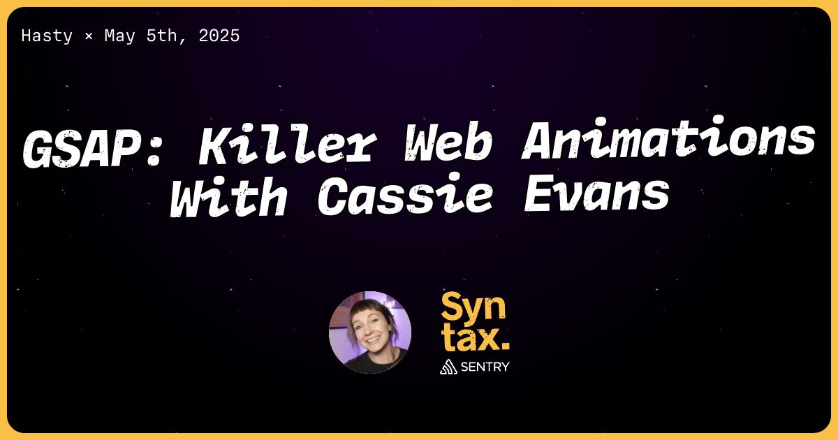 899: GSAP: Killer Web Animations With Cassie Evans