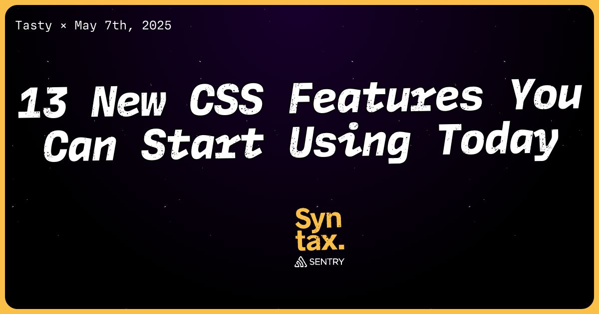 900: 13 New CSS Features You Can Start Using Today