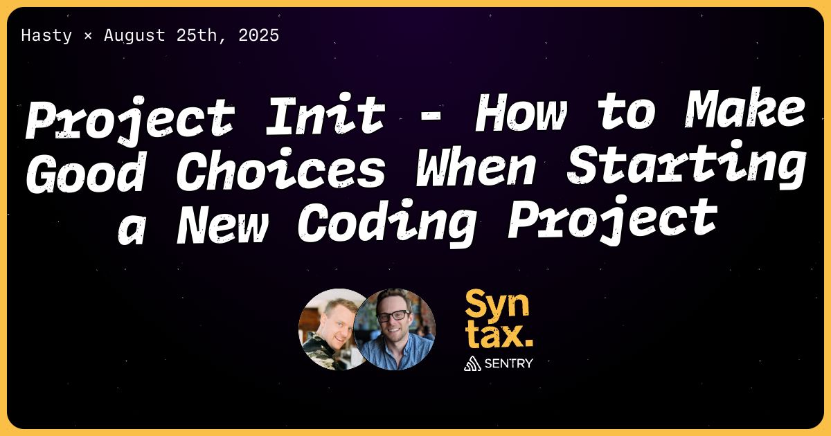 931: Project Init - How to Make Good Choices When Starting a New Coding Project