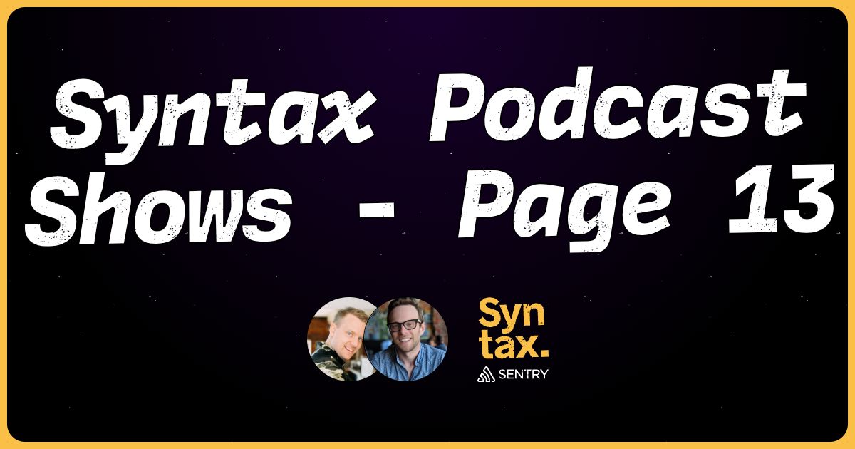 Syntax Podcast Shows - Page 13